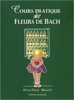 Cours pratique des Fleurs de Bach de Stefan Ball (2002)