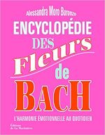 Encyclopédie des fleurs de Bach L'harmonie émotionnelle au quotidien